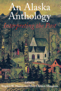 An Alaska Anthology: Interpreting the Past