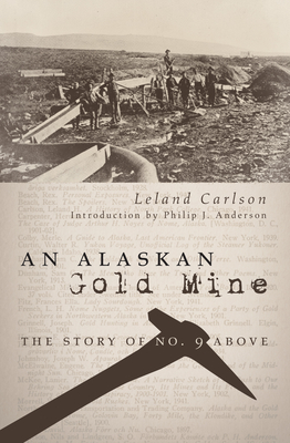 An Alaskan Gold Mine - Carlson, Leland, and Anderson, Philip J