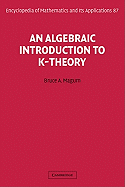 An Algebraic Introduction to K-Theory