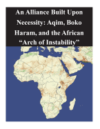 An Alliance Built Upon Necessity: Aqim, Boko Haram, and the African "Arch of Instability" - Naval Postgraduate School