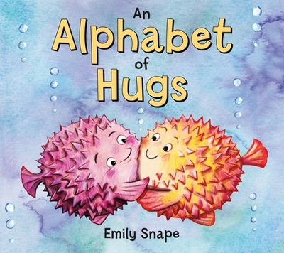 An Alphabet of Hugs - Snape, Emily