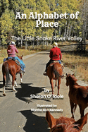 An Alphabet of Place: The Little Snake River Valley