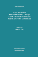 An Alternative Macroeconomic Theory: The Kaleckian Model and Post-Keynesian Economics