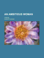 An Ambitious Woman; A Novel