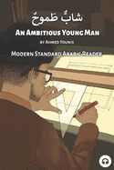An Ambitious Young Man: Modern Standard Arabic Reader