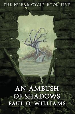 An Ambush of Shadows - Williams, Paul O