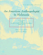 An American Anthropologist in Melanesia: A.B.Lewis and the Joseph N.Field South Pacific Expedition, 1909-13 - Welsch, Robert L. (Editor)