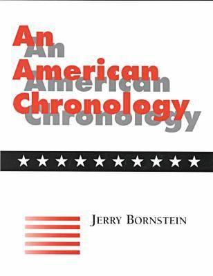 An American Chronology - Bornstein, Jerry