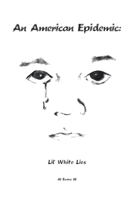 An American Epidemic - Lil' White Lies - Evans, Al, III