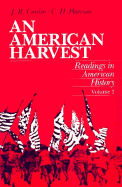 An American Harvest: Reading in American History, Volume II - Conlin, Joseph R, and Peterson, C H