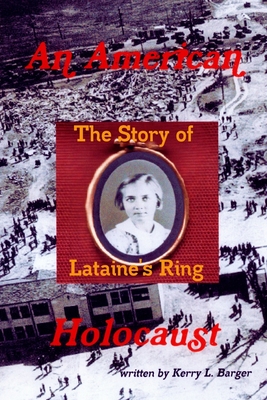 An American Holocaust: The Story of Lataine's Ring - Lightsey, Vera Hendrix (Editor), and Barger, Kerry L