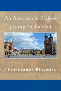 An American in Krakow: Living in Poland