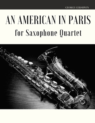 An American in Paris for Saxophone Quartet - Muolo, Giordano, and Gershwin, George