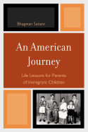 An American Journey: Life Lessons for Parents of Immigrant Children