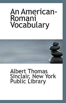 An American-Romani Vocabulary - Thomas Sinclair, New York Public Library