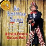 An American Salute - Arthur Fiedler & the Boston Pops