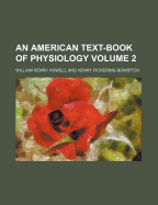 An American Text-Book of Physiology; Volume 2