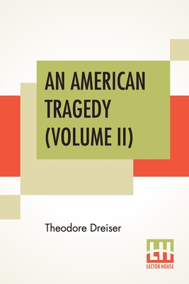 An American Tragedy (Volume II) - Dreiser, Theodore