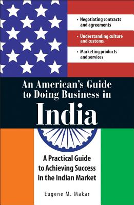 An American's Guide to Doing Business in India - Makar, Eugene M