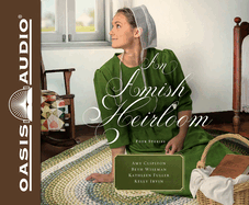 An Amish Heirloom: A Legacy of Love, the Cedar Chest, the Treasured Book, a Midwife's Dream