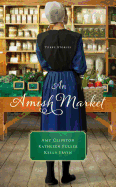 An Amish Market: Three Stories