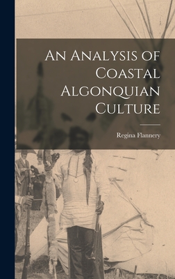 An Analysis of Coastal Algonquian Culture - Flannery, Regina