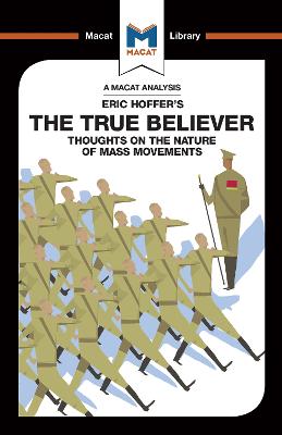 An Analysis of Eric Hoffer's the True Believer: Thoughts on the Nature of Mass Movements - Rubin, Jonah S