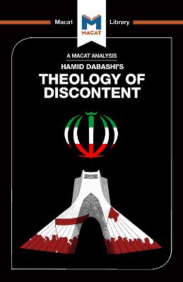 An Analysis of Hamid Dabashi's Theology of Discontent: The Ideological Foundation of the Islamic Revolution in Iran - Delgado, Magdalena C, and Gibson, Bryan