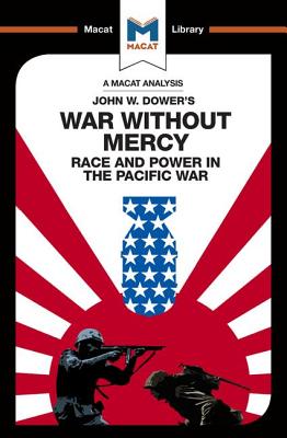 An Analysis of John W. Dower's War Without Mercy: Race and Power in the Pacific War - Sanchez, Vincent, and Xidias, Jason