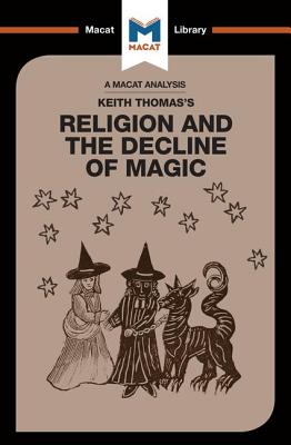 An Analysis of Keith Thomas's Religion and the Decline of Magic - Young, Simon, and Killick, Helen