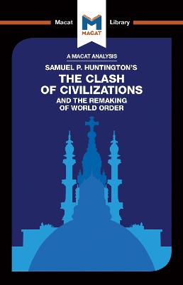 An Analysis of Samuel P. Huntington's the Clash of Civilizations and the Remaking of World Order - Quinn, Riley