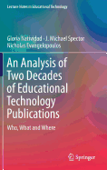 An Analysis of Two Decades of Educational Technology Publications: Who, What and Where