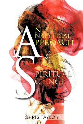 An Analytical Approach to Spiritual Science - Taylor, Chris