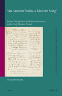 "An Ancient Psalm, a Modern Song": Italian Translations of Hebrew Literature in the Early Modern Period