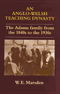 An Anglo-Welsh Teaching Dynasty: The Adams Family from the 1840s to the 1930s