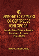 An Annotated Catalog of Centipedes (Chilopoda) From the United States of America, Canada and Greenland (1758-2008)