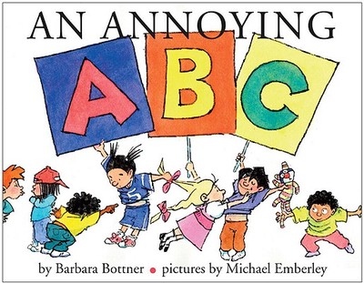 An Annoying ABC - Bottner, Barbara