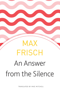 An Answer from the Silence: A Story from the Mountains - Frisch, Max