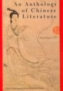 An Anthology of Chinese Literature: Beginnings to 1911 - Owen, Stephen (Editor)