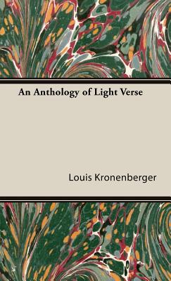 An Anthology of Light Verse - Kronenberger, Louis