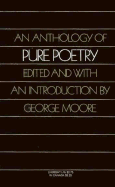 An Anthology of Pure Poetry - Moore, George