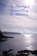 An Anthology of Spiritual Poetry & Meditations