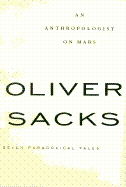 An Anthropologist on Mars: Seven Paradoxical Tales - Sacks, Oliver W