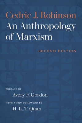 An Anthropology of Marxism - Robinson, Cedric J, and Quan, H L T (Foreword by), and Gordon, Avery F (Preface by)