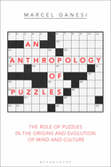 An Anthropology of Puzzles: The Role of Puzzles in the Origins and Evolution of Mind and Culture