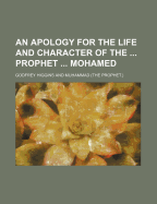 An Apology for the Life and Character of the ... Prophet ... Mohamed