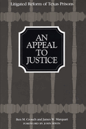 An Appeal to Justice: Litigated Reform of Texas Prisons