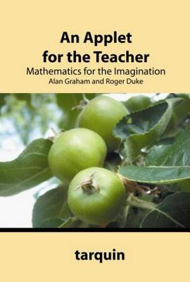 An Applet for the Teacher: Mathematics for the Imagination - Graham, Alan, and Duke, Roger