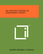 An Applied Course in Gregorian Chant
