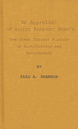 An Appraisal of Walter Prescott Webb's the Great Plains: A Study in Institutions and Environment.